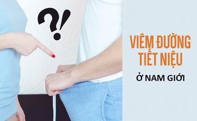 Dấu hiệu và cách chữa bệnh viêm đường tiết niệu ở nam giới