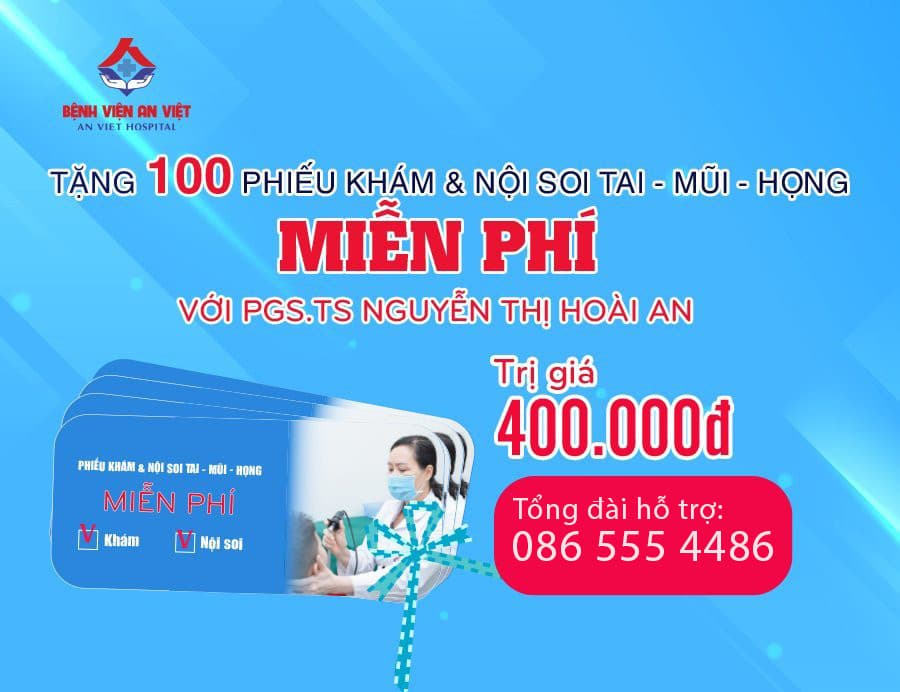 100 phiếu khám và Nội soi tai mũi họng miễn phí cùng PGS.TS. Nguyễn Thị Hoài An