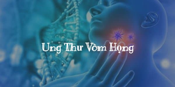Yếu tố nguy cơ của ung thư vòm họng