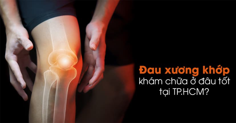 5 Bác sĩ Điều Trị Đau Nhức Xương Khớp Tốt Nhất Tại TP.HCM