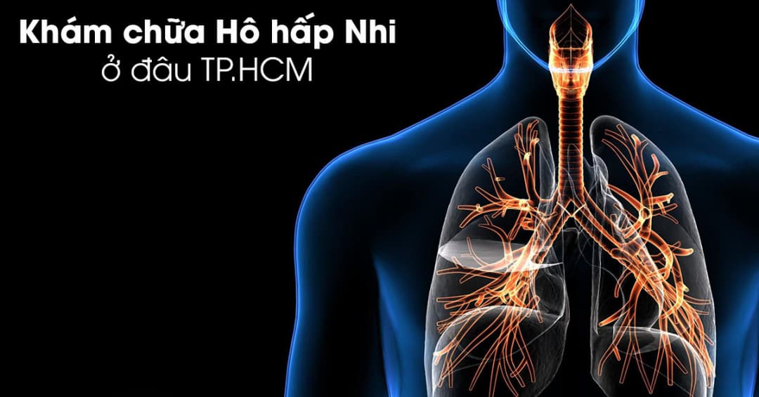 5 Bệnh viện và Phòng khám Hô hấp Chất lượng Cao Dành cho Trẻ Em tại TP.HCM