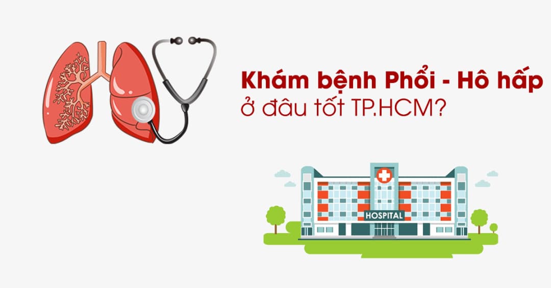 Khám bệnh phổi - hô hấp ở đâu uy tín tại TP.HCM?