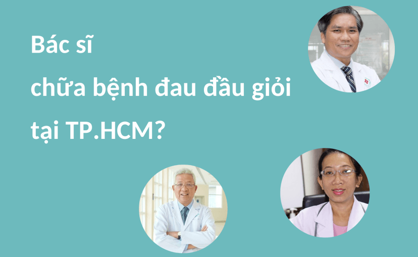 8 Bác Sĩ Chữa Đau Đầu Xuất Sắc Tại TP.HCM