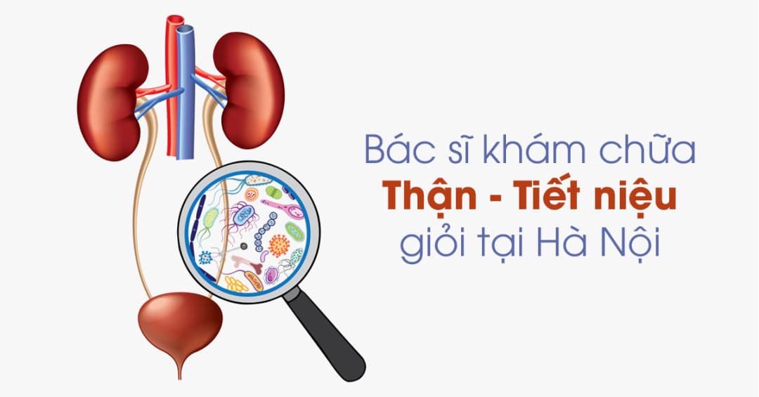 9 bác sĩ giỏi về Thận - Tiết niệu tại Hà Nội