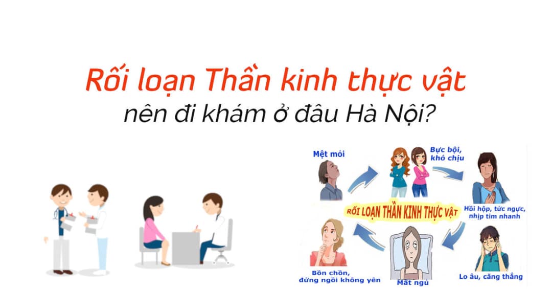 Địa chỉ khám rối loạn thần kinh thực vật uy tín tại Hà Nội