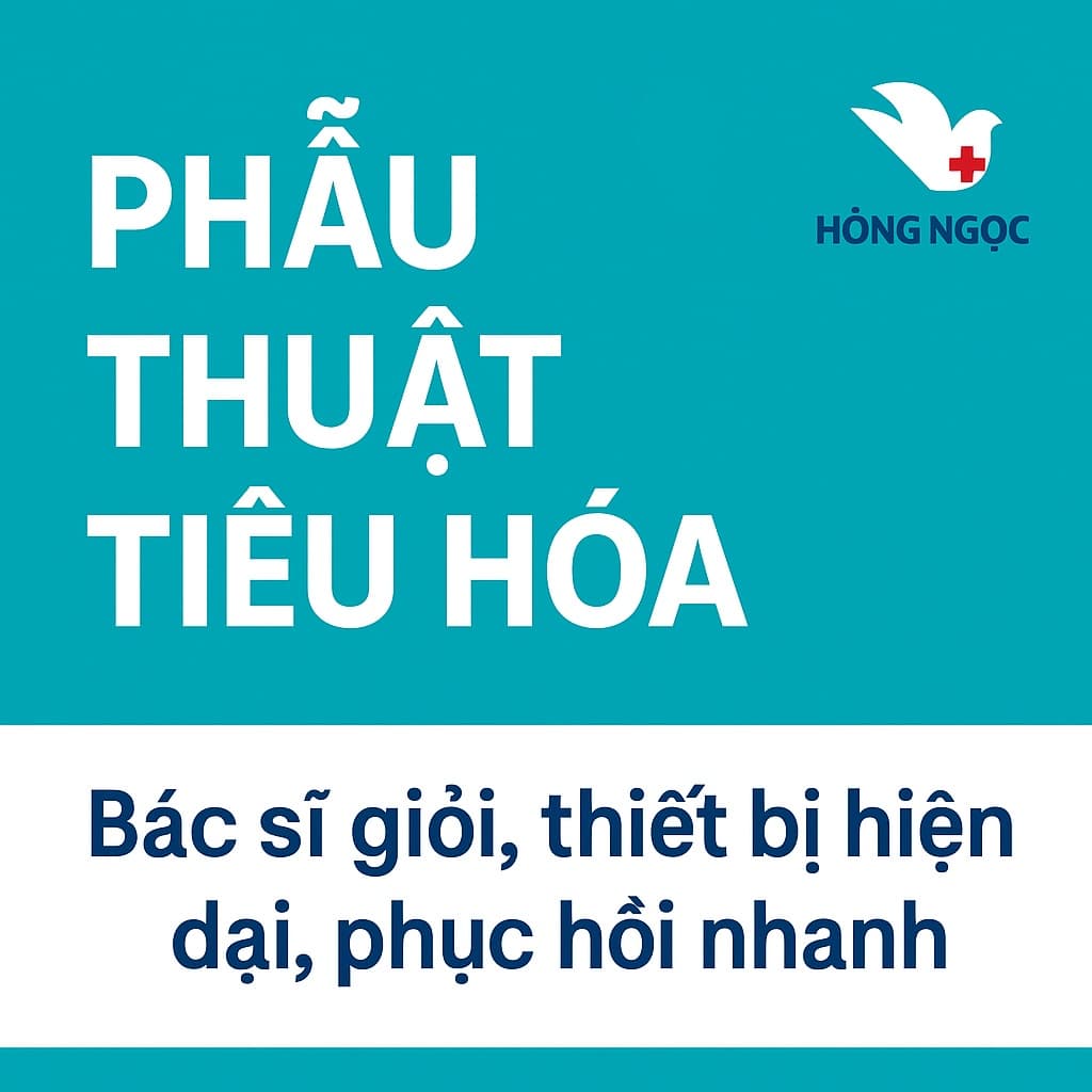 Phẫu thuật Tiêu hóa tại Bệnh viện Hồng Ngọc: An toàn – Chính xác – Phục hồi Nhanh
