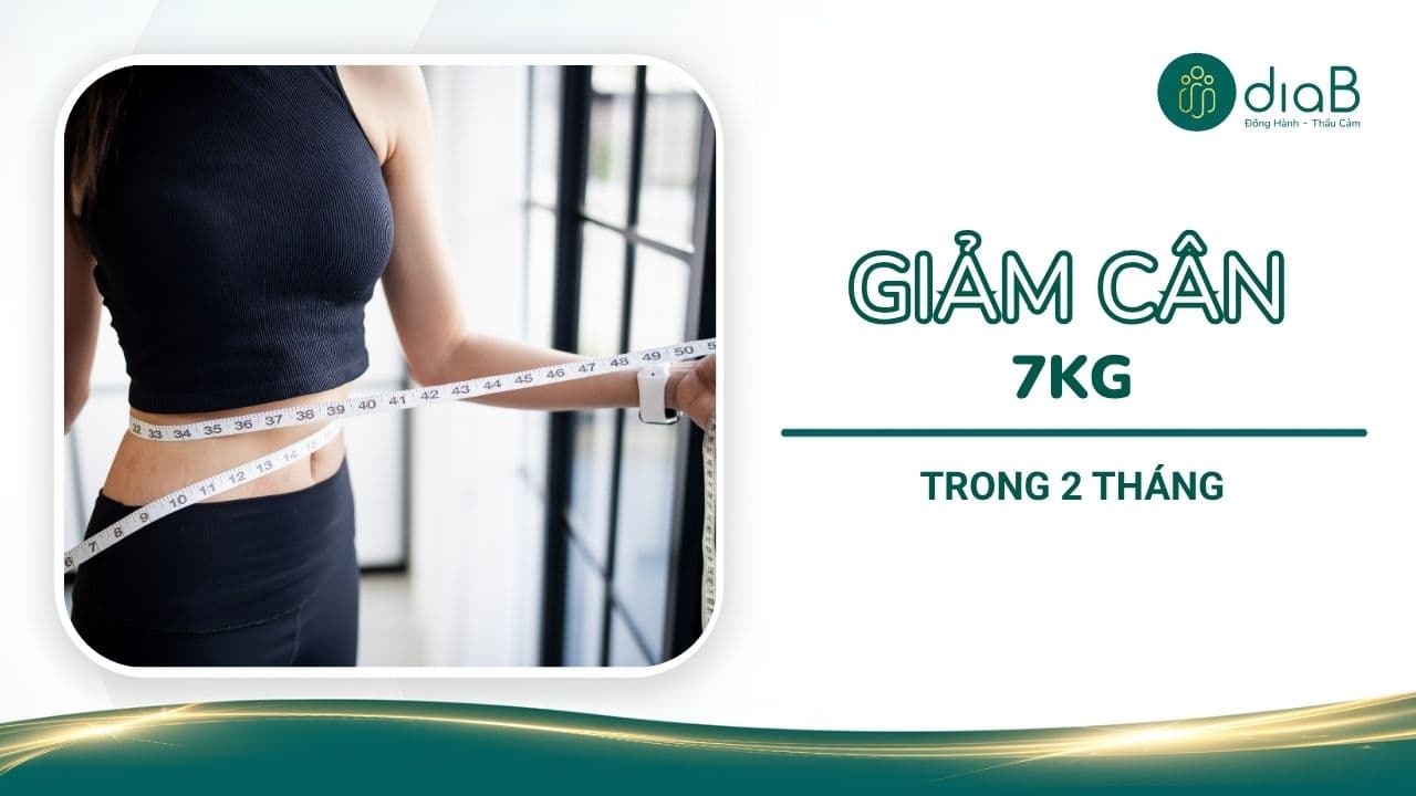 Câu chuyện giảm 7kg trong 2 tháng cùng DiaB