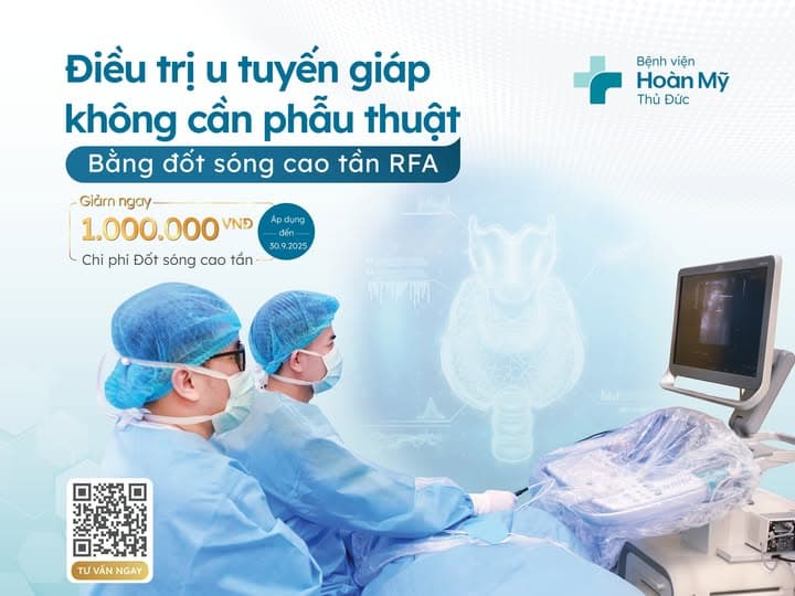 U tuyến giáp: Nguyên nhân, triệu chứng, biến chứng và phương pháp điều trị bằng đốt sóng cao tần (RFA) tại Bệnh viện Hoàn Mỹ Thủ Đức