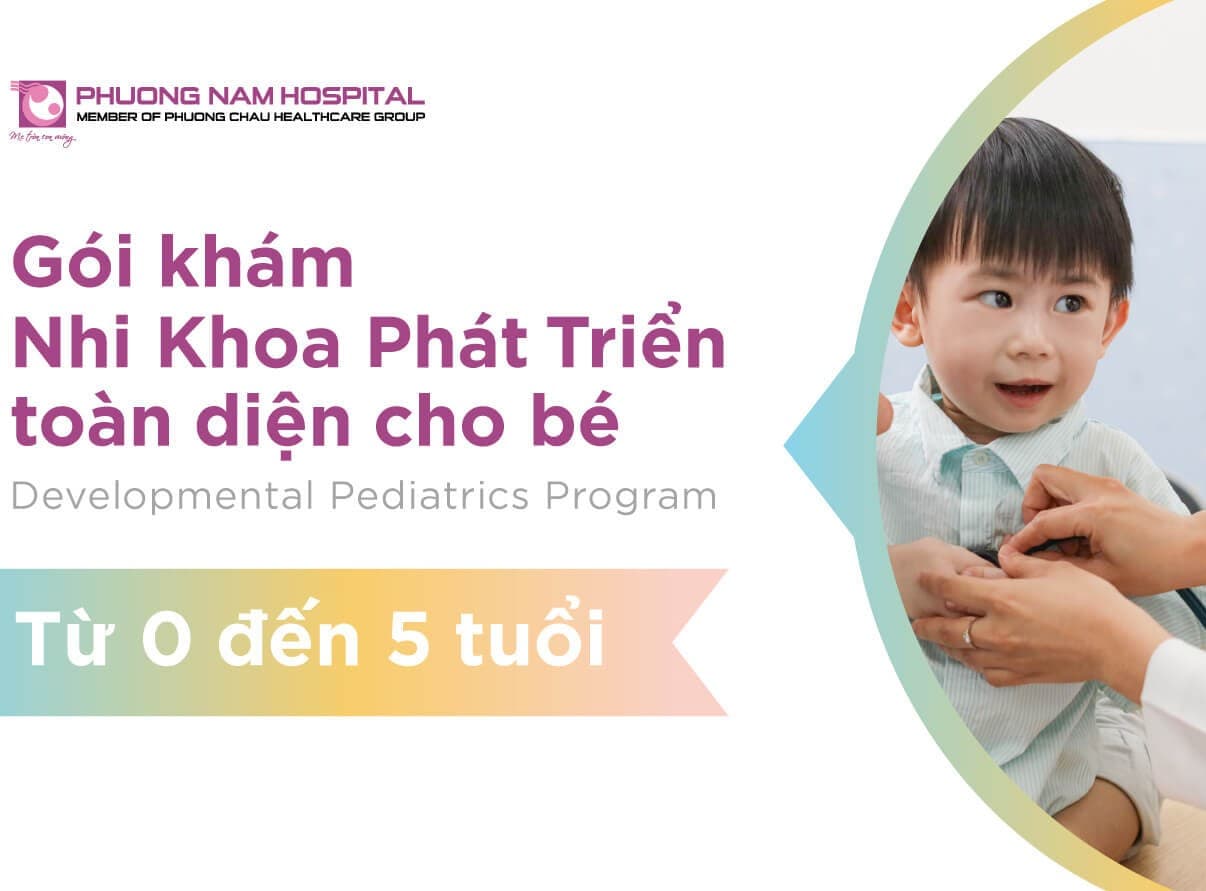 LẬP KẾ HOẠCH SỨC KHỎE DÀI HẠN CHO CON CÙNG CHƯƠNG TRÌNH NHI KHOA PHÁT TRIỂN TẠI BỆNH VIỆN PHƯƠNG NAM