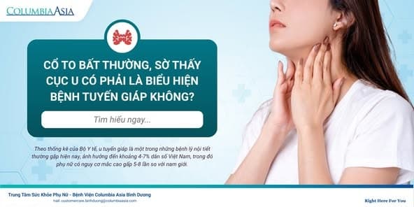 CỔ TO BẤT THƯỜNG, SỜ THẤY CỤC U – CẢNH BÁO BỆNH TUYẾN GIÁP NGUY HIỂM KHÔNG NÊN BỎ QUA